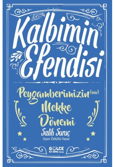 Kalbimin Efendisi - Peygamberimizin Mekke Dönemi