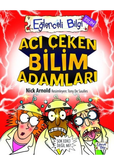 Eğlenceli Bilgi (Bilim) - Acı Çeken Bilim Adamları