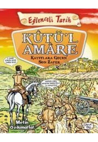 Eğlenceli Tarih - Kutül Amare Kayıtlara Geçen Son Zafer