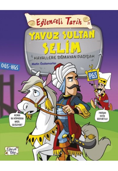 Eğlenceli Tarih - Yavuz Sultan Selim - Hayallere Sığmayan Padişah