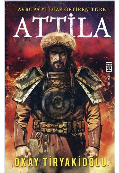 Attila-Avrupayı Dize Getiren Türk