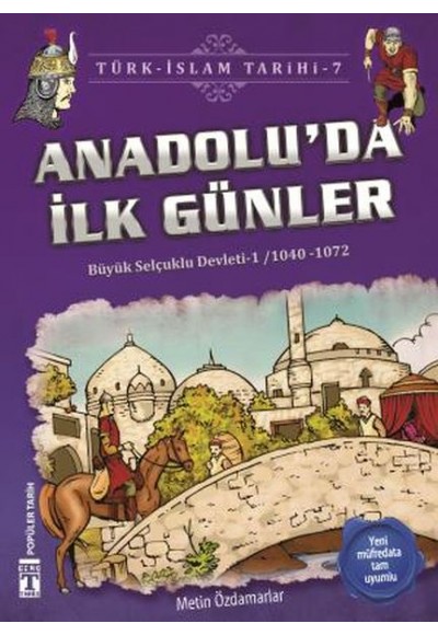 Anadoluda İlk Günler - Türk İslam Tarihi 7