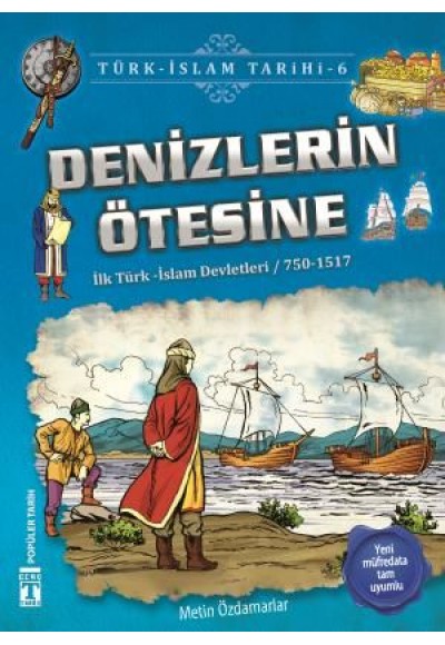 Denizlerin Ötesine - Türk İslam Tarihi 6