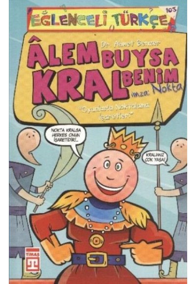 Eğlenceli Türkçe 38 - Alem Buysa Kral Benim Nokta