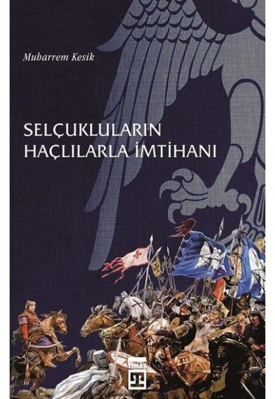 Selçukluların Haçlılarla İmtihanı