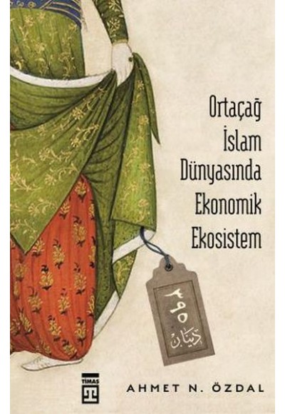 Ortaçağ İslam Dünyasında Ekonomik Ekosistem