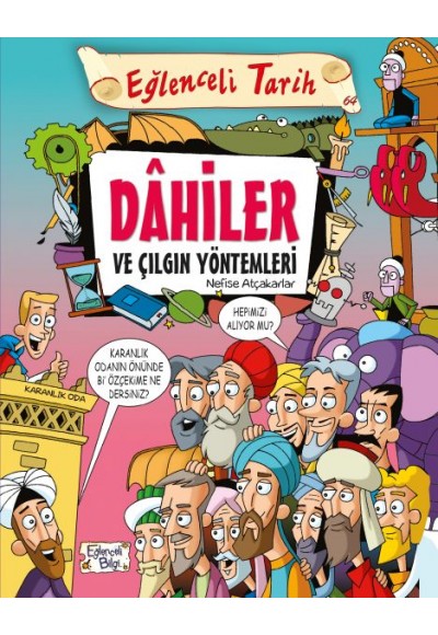 Dahiler ve Çılgın Yöntemleri