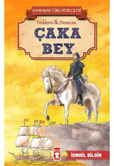 Çaka Bey - Kahraman Türk Denizcileri