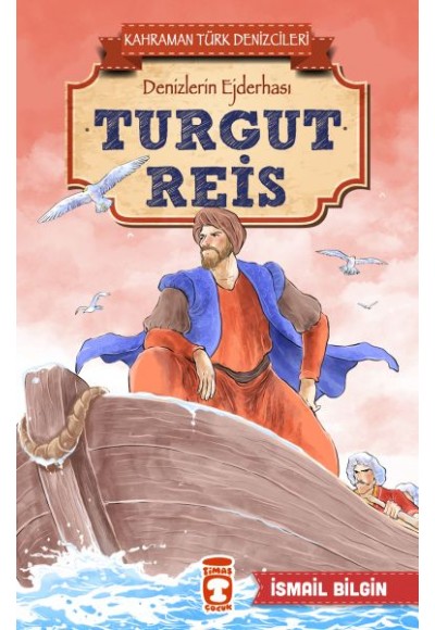 Turgut Reis - Kahraman Türk Denizcileri