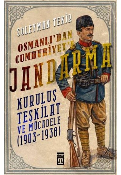 Osmanlı'dan Cumhuriyet'e Jandarma