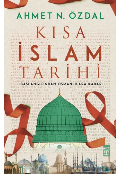 Kısa İslam Tarihi - Başlangıcından Osmanlılara Kadar