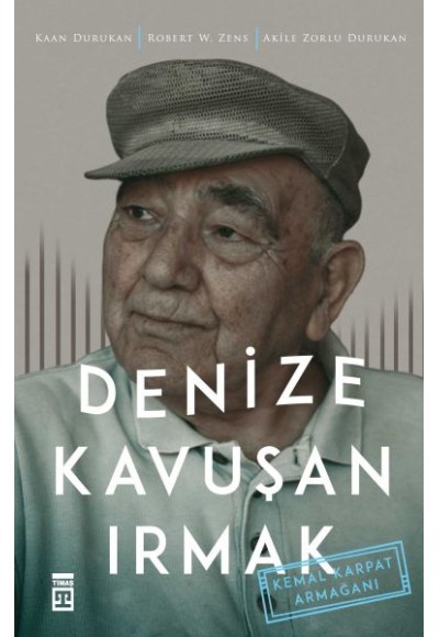 Denize Kavuşan Irmak - Kemal Karpat Armağanı
