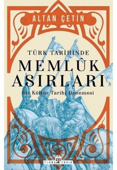Türk Tarihinde Memluk Asırları - Bir Kültür Tarihi Denemesi