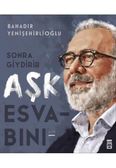 Sonra Giydirir Aşk Esvabını