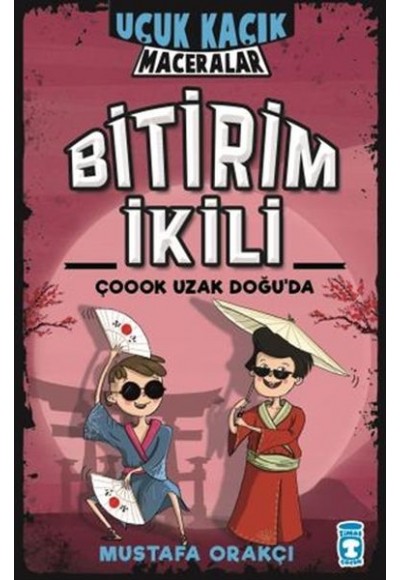 Bitirim İkili Çoook Uzak Doğu'da - Uçuk Kaçık Maceralar (Ciltli)