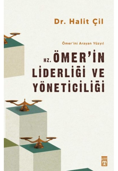 Hz. Ömer'in Liderliği ve Yöneticiliği - Ömer'ini Arayan Yüzyıl