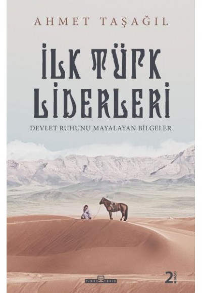 Türk Bilgeleri - İlk Türk Liderleri