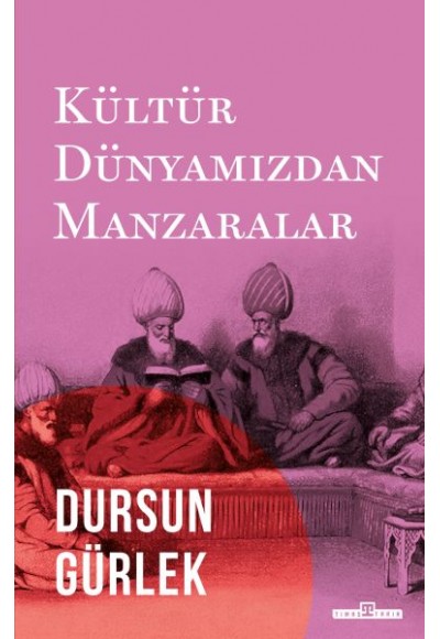Kültür Dünyamızdan Manzaralar