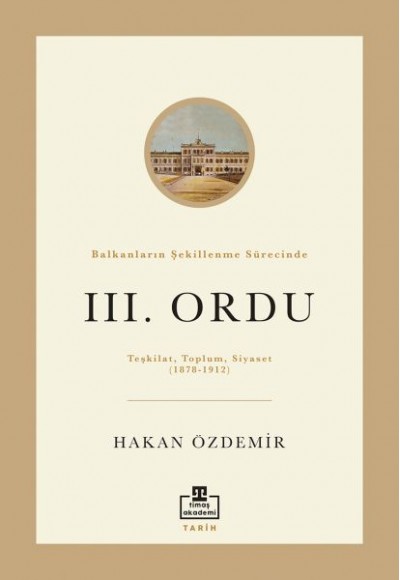 Balkanların Şekillenme Sürecinde III. Ordu