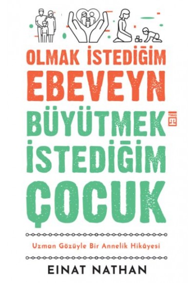 Olmak İstediğim Ebeveyn Büyütmek İstediğim Çocuk