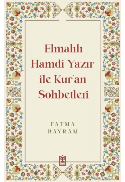 Elmalılı Hamdi Yazır ile Kur'an Sohbetleri