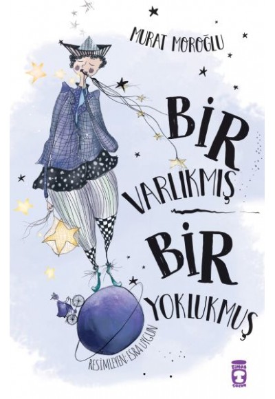 Bir Varlıkmış Bir Yoklukmuş