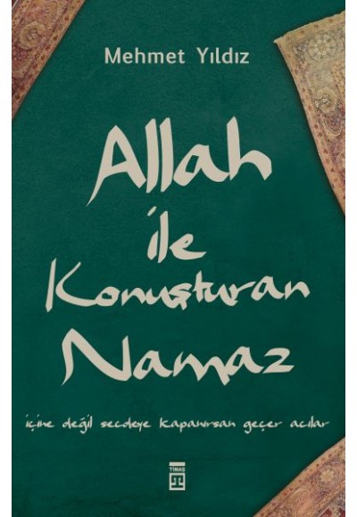 Allah ile Konuşturan Namaz