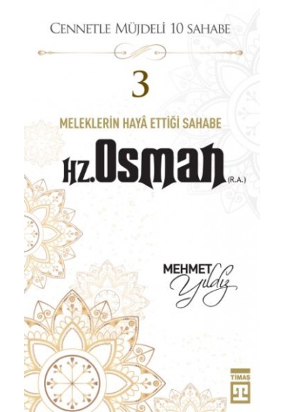 Cennetle Müjdeli 10 Sahabe - 3 Hz. Osman (R.A.)