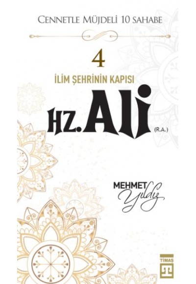 Cennetle Müjdeli 10 Sahabe - 4 Hz. Ali (R.A.)