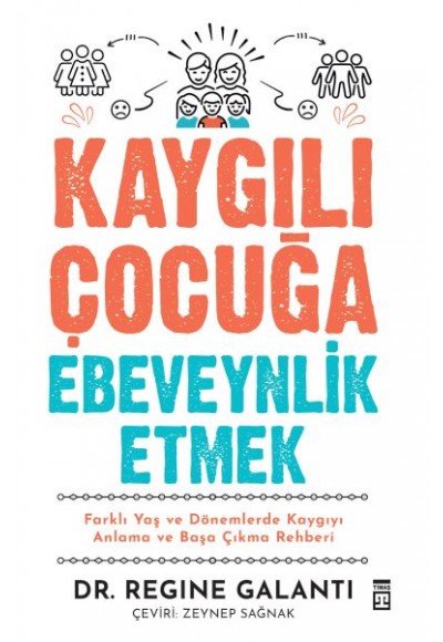 Kaygılı Çocuğa Ebeveynlik Etmek