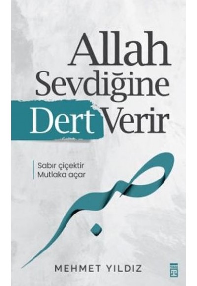 Allah Sevdiğine Dert Verir