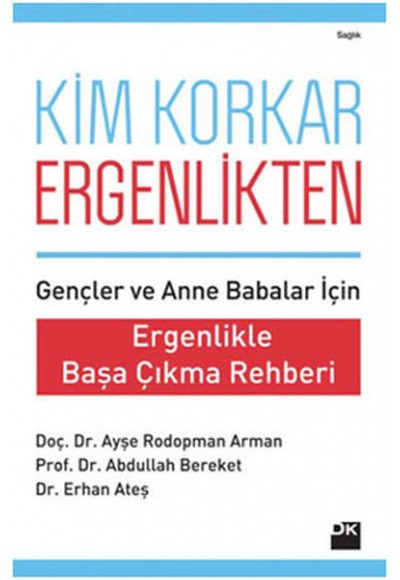 Kim Korkar Ergenlikten  Ergenlikle Başa Çıkma Rehberi