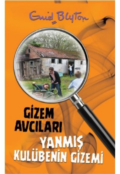 Gizem Avcıları- 1 / Yanmış Kulübenin Gizemi