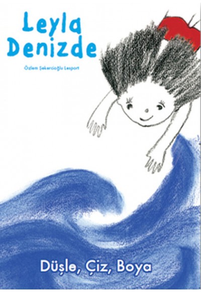 Leyla Denizde  Düşle, Çiz, Boya