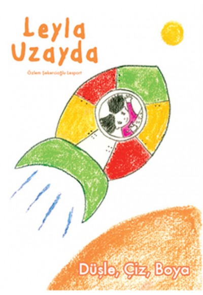 Leyla Uzayda  Düşle, Çiz, Boya