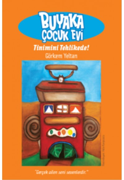 Buyaka Çocuk Evi / Tinimini Tehlikede!