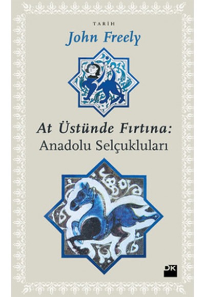 At Üstünde Fırtına, Anadolu Selçukluları