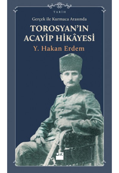 Gerçek ile Kurmaca Arasında Torosyan'ın Acayip Hikayesi