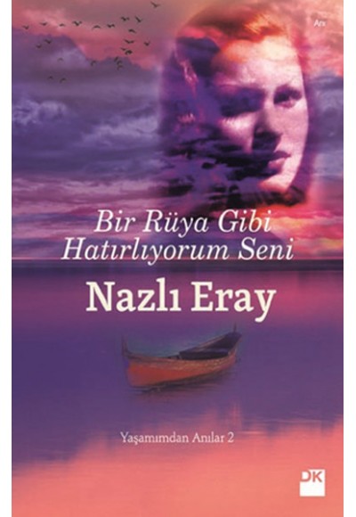 Bir Rüya Gibi Hatırlıyorum Seni - Yaşamımdan Anılar 2