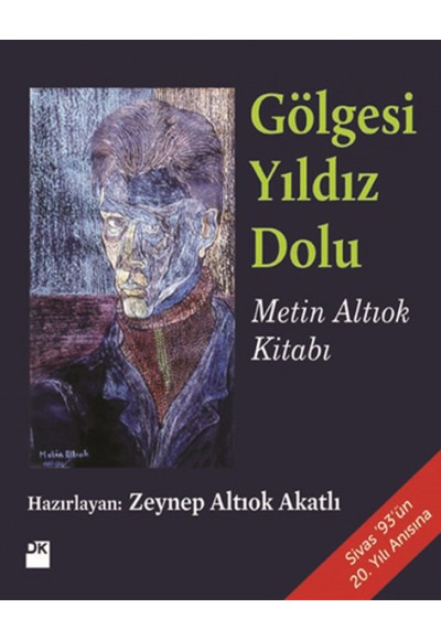 Gölgesi Yıldız Dolu (Metin Altıok Kitabı)