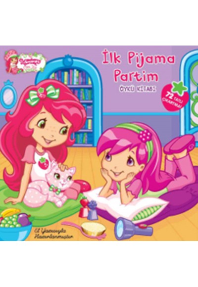 Çilek Kız İlk Pijama Partim - Öykü Kitabı
