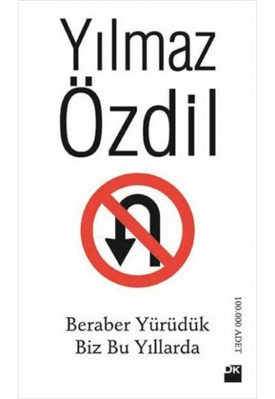 Beraber Yürüdük Biz Bu Yıllarda