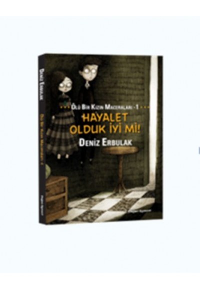Ölü Bir Kızın Maceraları 1 - Hayalet Olduk İyi mi!
