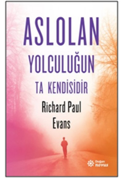 Aslolan Yolculuğun Ta Kendisidir