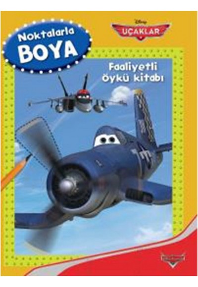 Disney Uçaklar Noktalarla Boya Faaliyetli Öykü Kitabı