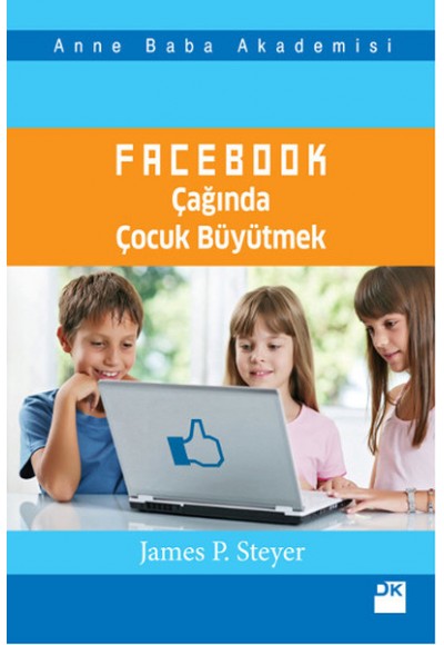Facebook Çağında Çocuk Büyütmek
