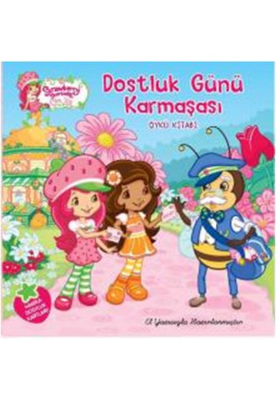 Çilek Kız Dostluk Günü Karmaşası