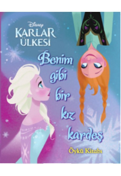 Disney Karlar Ülkesi - Benim Gibi Bir Kız Kardeş