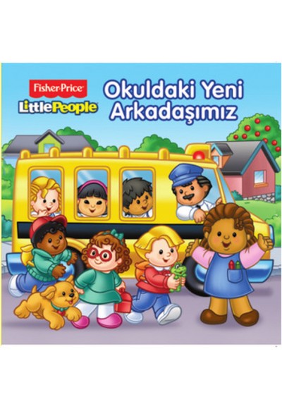 Fisher Price - Okuldaki Yeni Arkadaşımız