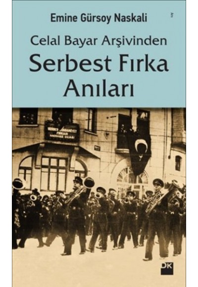 Celal Bayar Arşivinden Serbest Fırka Anıları
